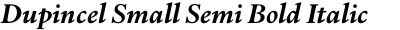 Dupincel Small Semi Bold Italic